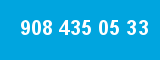 908 435 05 33 908 435 05 33